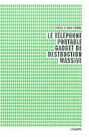 Téléphone portable, gadget de destruction massive